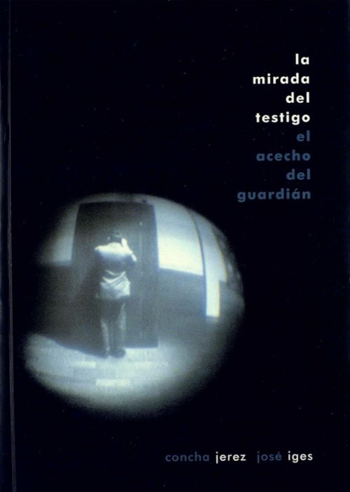 1998 La mirada del testigo : El acecho del guardián.